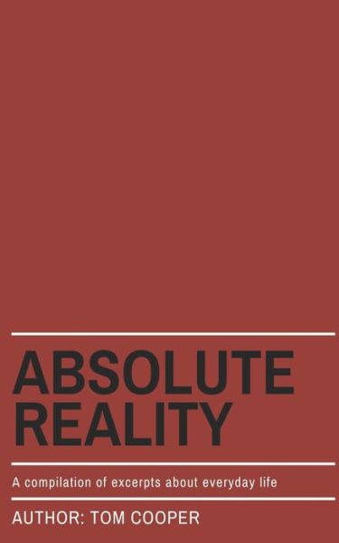 Absolute Reality - Tom Cooper - Books - Independently Published - 9798584858100 - December 22, 2020