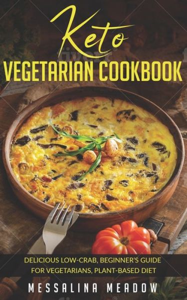 Cover for Messalina Meadow · Keto Vegetarian Cookbook (Paperback Book) (2020)