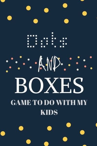 Cover for Gam Art · Dots and boxes game to do with my kids (Paperback Book) (2020)