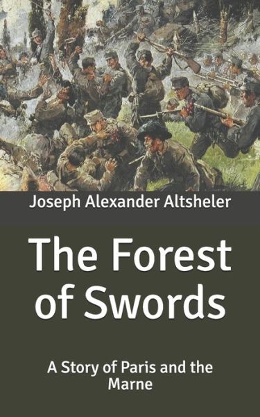 Cover for Joseph a Altsheler · The Forest of Swords: A Story of Paris and the Marne (Paperback Book) (2020)