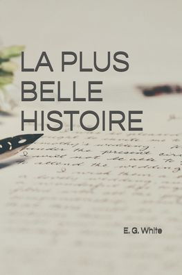 La Plus Belle Histoire - I M S - Książki - Independently Published - 9798645874100 - 14 maja 2020