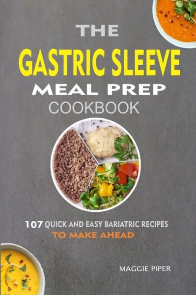 Cover for Maggie Piper · The Gastric Sleeve Meal Prep Cookbook (Paperback Book) (2020)