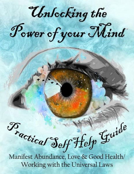 Cover for Tamra S Devoll · Unlocking the Power of your Mind: Practical Self Help Guide, Manifest Abundance, Love &amp; Good Health Working with the Universal Laws (Paperback Book) (2020)