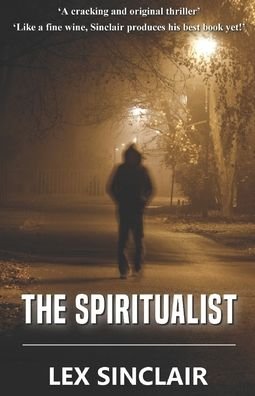 Cover for Lex Sinclair · The Spiritualist (Paperback Book) (2020)