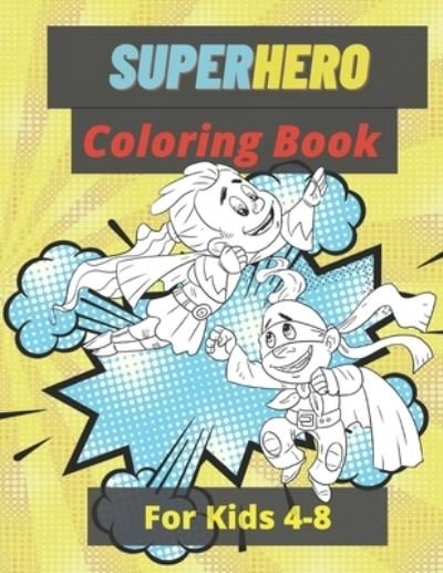 Cover for Wizi Beaunissant · Superhero Coloring Book For Kids 4-8 (Paperback Book) (2021)