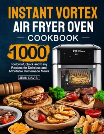 Cover for Jean Davis · Instant Vortex Air Fryer Oven Cookbook (Paperback Book) (2020)