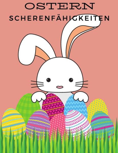 Ostern Scherenfahigkeiten - Perla - Kirjat - Independently Published - 9798715221100 - maanantai 1. maaliskuuta 2021