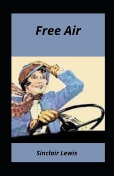 Free Air illustrated - Sinclair Lewis - Bøger - Independently Published - 9798736305100 - 11. april 2021