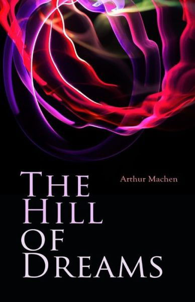 Cover for Arthur Machen · The Hill Of Dreams Illustrated (Pocketbok) (2021)