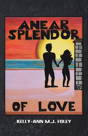 Cover for Kelly-Ann M. J. Foley · Anear Splendor of Love (Book) (2022)
