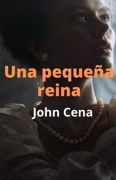 Cover for John Cena · Una pequena reina (Pocketbok) (2021)