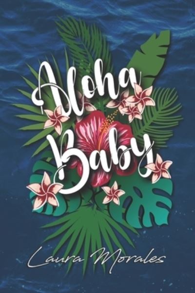 Cover for Laura Morales · Aloha, Baby (Book) (2022)