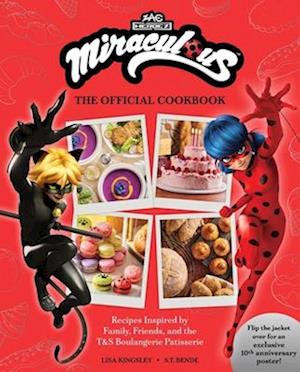 Cover for Insight Editions · Miraculous: The Official Cookbook: Recipes Inspired by Family, Friends, and the T&amp;S Boulangerie Patisserie (Hardcover Book) (2025)