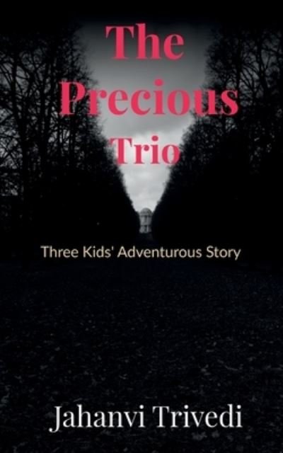 Cover for Jahanvi Trivedi · The Precious Trio (Paperback Book) (2022)