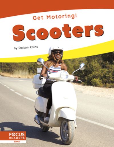 Cover for Dalton Rains · Get Motoring! Scooters (Hardcover Book) (2024)