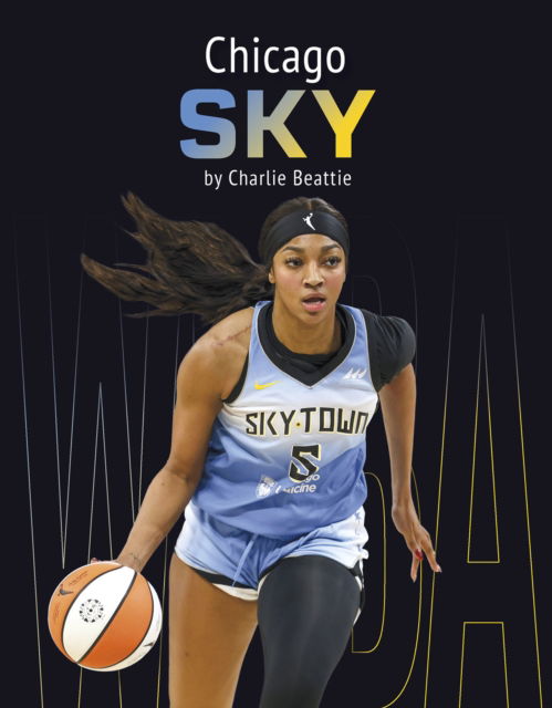 Cover for Charlie Beattie · Chicago Sky - WNBA Teams (Hardcover Book) (2025)