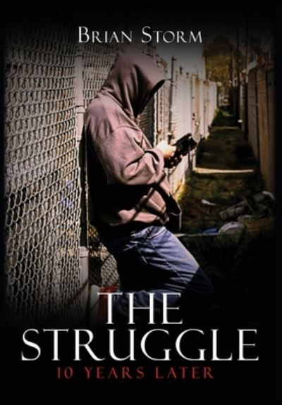 Cover for Brian Storm · The Struggle: 10 Years Later (Hardcover bog) (2023)