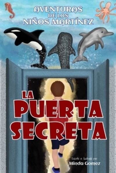 Cover for Minda Gomez · La puerta secreta: The Secret Door - Aventuras de Los Ninos Martinez (Paperback Bog) (2022)