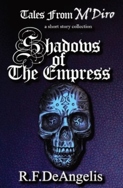 Cover for Rachael F Deangelis · Shadows of the Empress: Tales from M'Diro (Paperback Book) (2022)