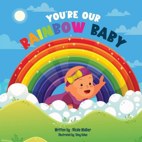 Cover for Nicole Walker · You're Our Rainbow Baby (Taschenbuch) (2022)