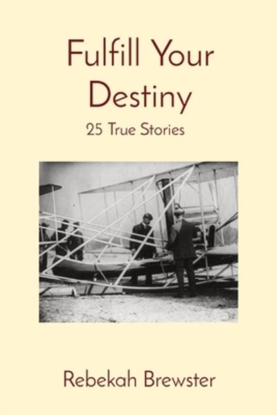 Cover for Rebekah Brewster · Fulfill Your Destiny: 25 True Stories (Paperback Book) (2022)