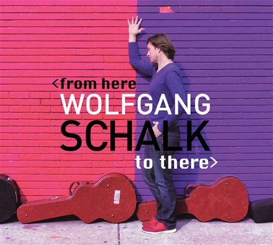 From Here To There - Wolfgang Schalk - Musiikki - FRAME UP MUSIC - 0190394231101 - perjantai 5. elokuuta 2016