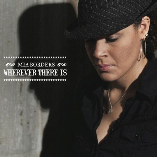 Cover for Mia Borders · Wherever There Is (CD) (2024)