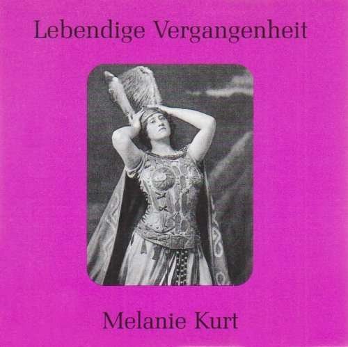 Cover for Kurt / Beethoven / Verdi / Wagner / Mascagni · Legendary Voices: Melanie Kurt (CD) (2001)