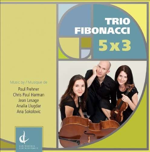 Trio Fibonacci: 5x3 - Sokolovic / Derome / Prynn / D'errico - Music - CEN - 0773811157101 - March 30, 2010