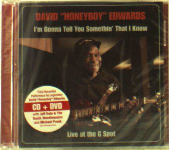 Im Gonna Tell You Somethin That I Know: Live At The G Spot - David Honeyboy Edwards - Musiikki - OMNIVORE RECORDINGS LLC - 0816651014101 - maanantai 10. elokuuta 2020