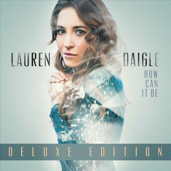 How Can It Be - Lauren Daigle - Musiikki - ALTERNATIVE - 0829619210101 - perjantai 24. heinäkuuta 2020