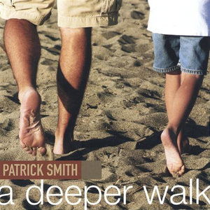 Cover for Patrick Smith · Deeper Walk (CD) (2005)