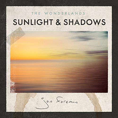 Cover for Jon Foreman · Wonderlands:Sunlight And Shadow (CD) (2015)