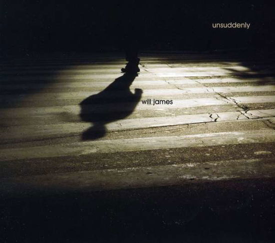 Cover for Will James · Unsuddenly (CD) (2011)