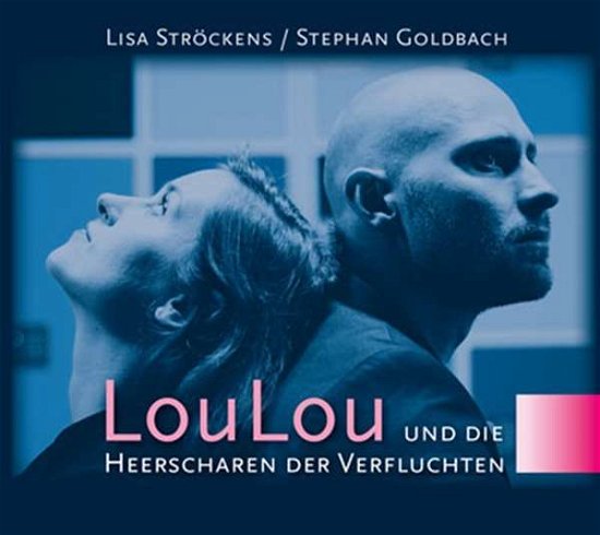 Lisa Stroeckens & Stephan Goldbach - Loulou & Die Heerscharen - Stroeckens, Lisa & Stepha - Musiikki - JAZHA - 4013205025101 - keskiviikko 18. lokakuuta 2017