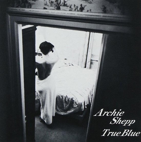 Cover for Archie -Quartet- Shepp · True Blue (CD) [Japan Import edition] (2009)