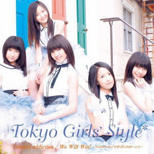 Cover for Tokyo Girls` Style · Limited Addiction/we Will Win! -kokoro No Baton De Po.pon No Pon- (CD) [Japan Import edition] (2011)