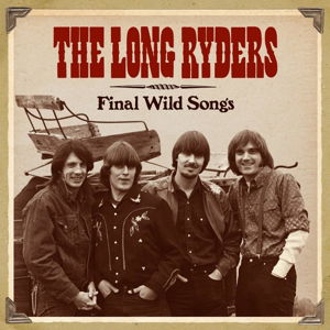 Final Wild Songs - Long Ryders - Música - CHERRY RED RECORDS - 5013929102101 - 3 de junho de 2022