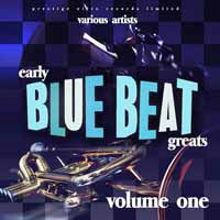 Early Blue Beat Greats Vol 1 / Various · Early Blue Beat Greats. Vol. 1 (CD) (2019)