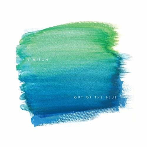 Out Of The Blue - Phil Mison - Musik - LENG - 5050580681101 - 16. juni 2017