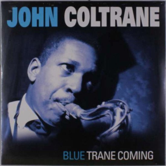 Cover for John Coltrane · Blue Trane Coming (LP) [180 gram edition] (2018)