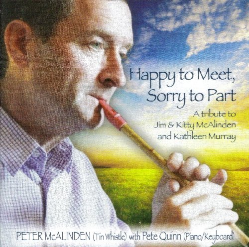 Peter Mcalinden · Happy To  Meet, Sorry To Part (CD) (2010)