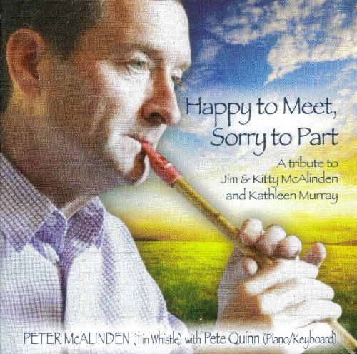 Happy to Meet Sorry to Part - Mcalinden Peterpete Quinn - Muzyka - COPPERPLATE - 5070000031101 - 13 grudnia 2010