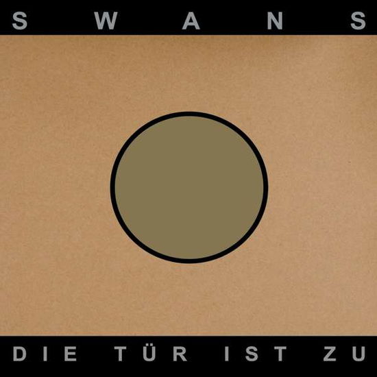 Die Tur Ist Zu - Swans - Musik - MUTE - 5414940009101 - 3. August 2018