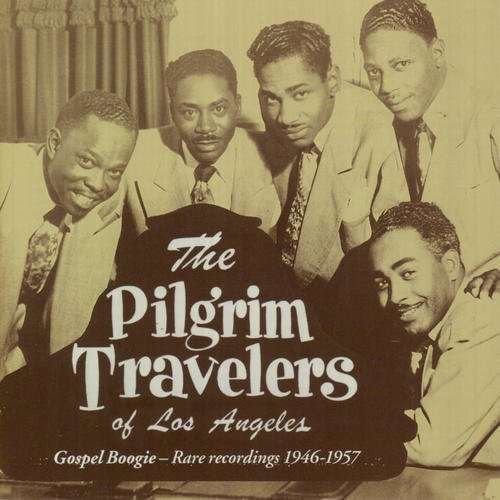 Cover for Pilgrim Travelers · Gospel Boogie - Rare Recordings 1946-1957 (CD) (2016)