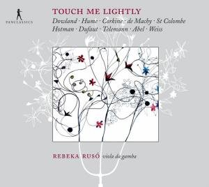 Cover for Dowland / Ruso,rebeka · Touch Me Lightly-werke (CD) (2012)