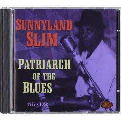 Cover for Sunnyland Slim · Patriarch of the blues (1947-52) (CD) (2018)