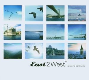 Cover for Aa.vv. · East 2 West - Crossing Continents (CD) (2007)
