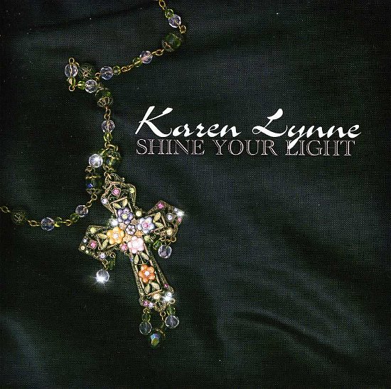 Cover for Karen Lynne · Shine Your Light (CD) (2013)