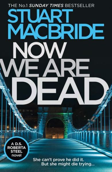 Cover for Stuart MacBride · Now We Are Dead (Paperback Bog) (2018)